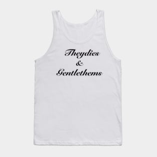 Theydies and Gentlethems (Black Text) Tank Top
